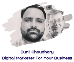 Sunil Chaudhary Digital Marketer For Your Business India Best Top