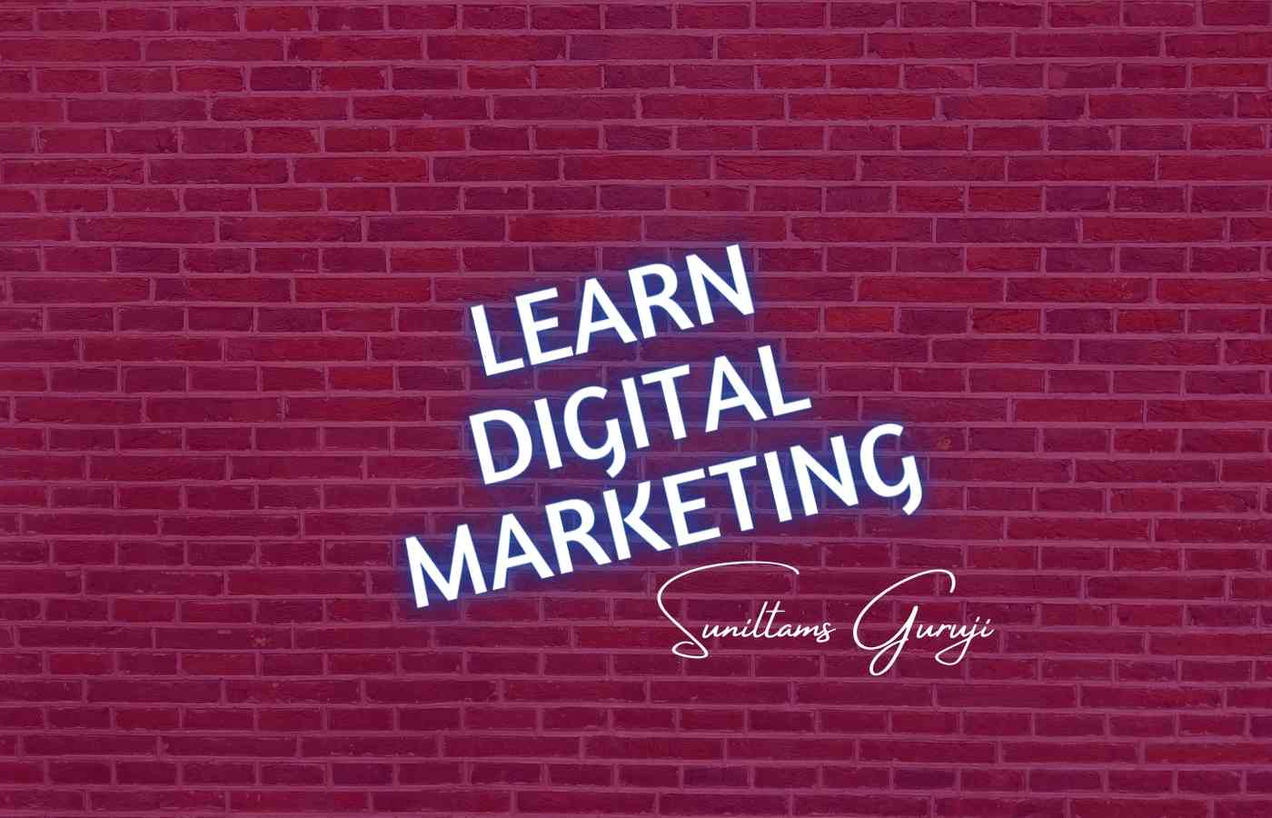 Digital Marketing Course by Suniltams Guruji