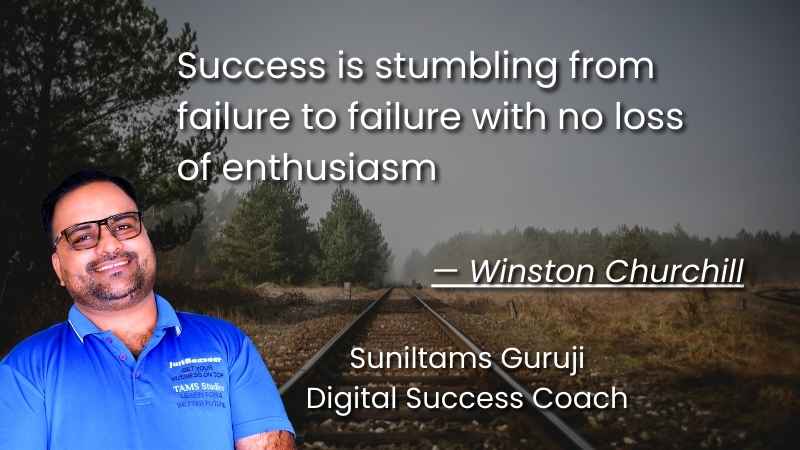 9. "Success is stumbling from failure to failure with no loss of enthusiasm." — Winston Churchill