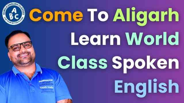 Come to Aligarh Learn World Class Spoken English in Aligarh