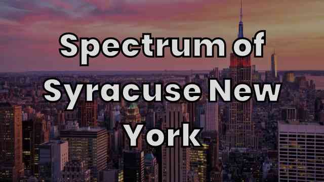 Spectrum of Syracuse New York