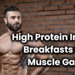 High Protein Indian Breakfasts for Muscle Gain