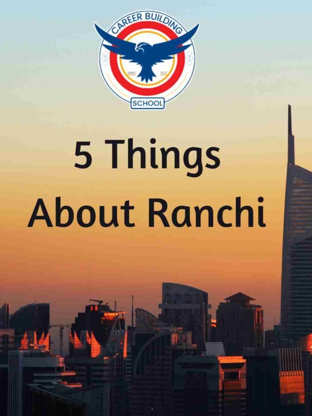 5 Things About Ranchi