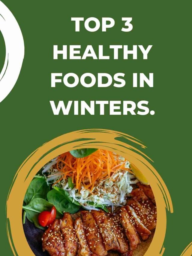 Top 3 Healthy Foods in Winters.