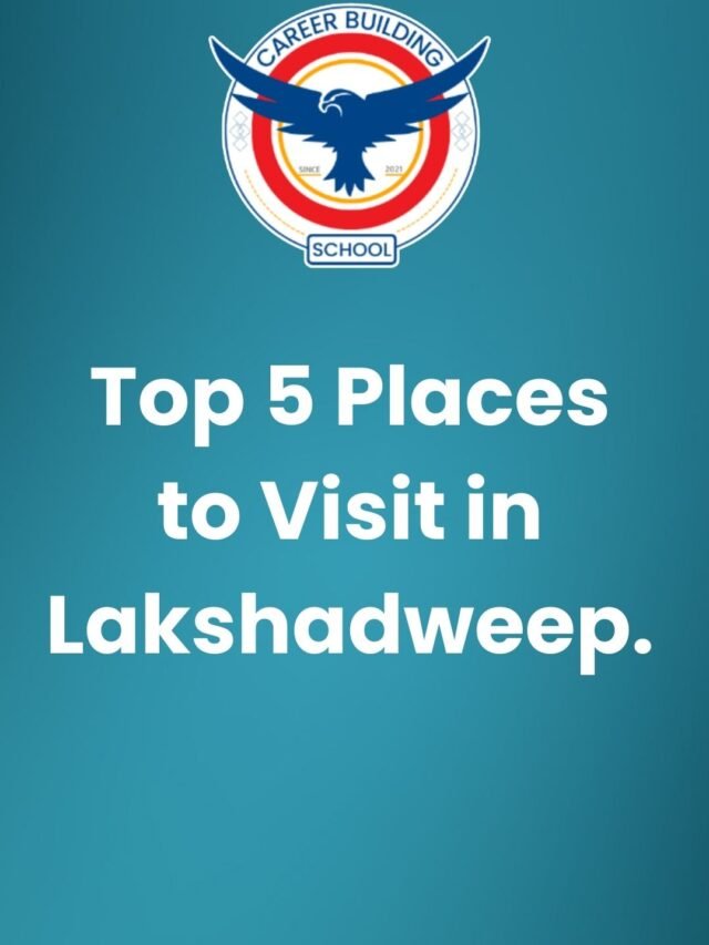 Top 5 Places to Visit in Lakshadweep.