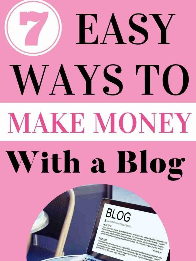 7 Easy Ways to Make Money with a Blog.