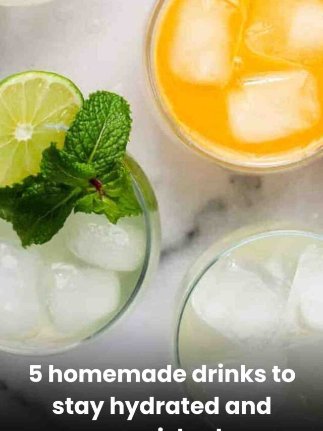 5 homemade drinks to stay hydrated and
nourished