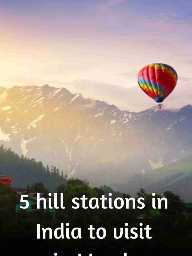 5 hill stations in India to visit in March