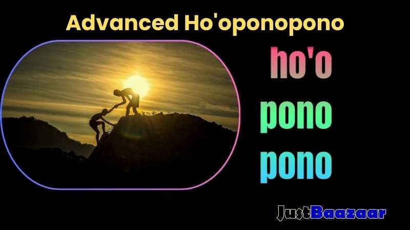 Exploring Advanced Ho'oponopono: Techniques and Practices