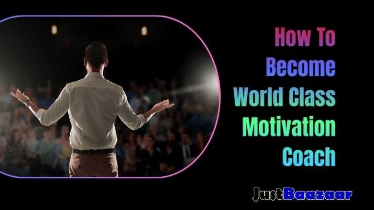 How to Become a World Class Motivational Coach?