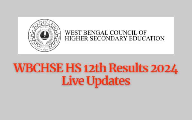 WBCHSE HS Result 2024 Live: West Bengal Class 12th Result Today at wbchse.wb.gov.in, Direct Link Here