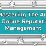 Mastering Your Online Image: The Art of Reputation Management