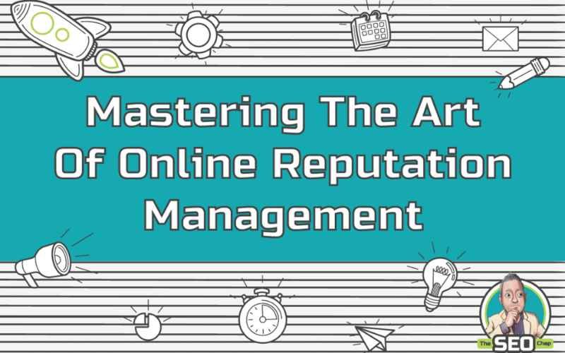 Mastering Your Online Image: The Art of Reputation Management