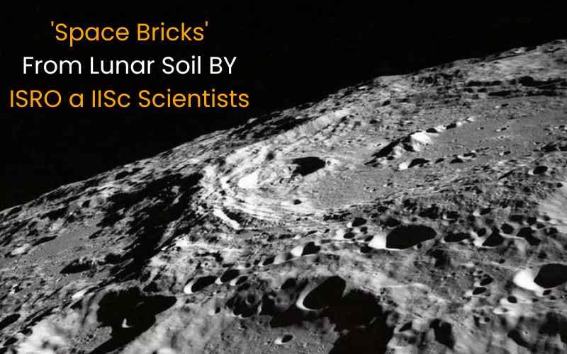 Pioneering the Lunar Frontier: Scientists at IISc Boost Strength of 'Space Bricks'