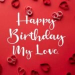 Celebrating You: Birthday Wishes for My Love