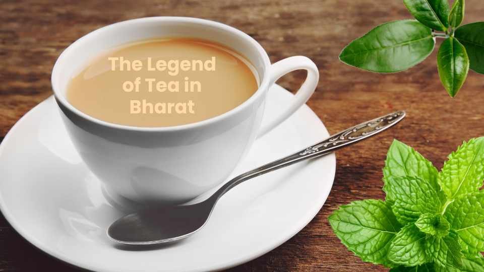 What is the Indian Legend Regarding the Discovery of Tea?