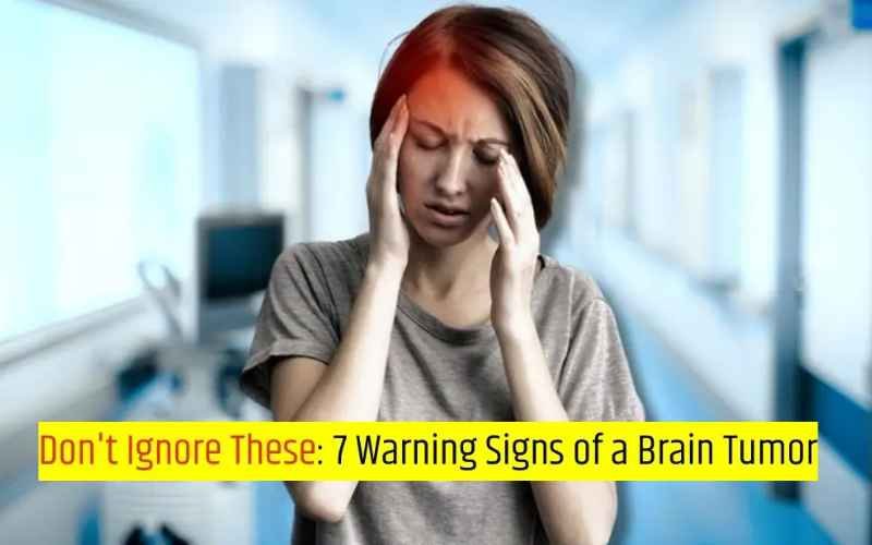 Understanding Brain Tumors: 7 Warning Signs You Shouldn't Ignore