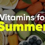 Essential Vitamins for the Summer Season