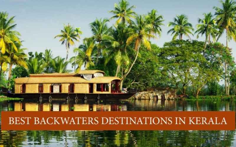 Top 10 Backwaters Destinations In India