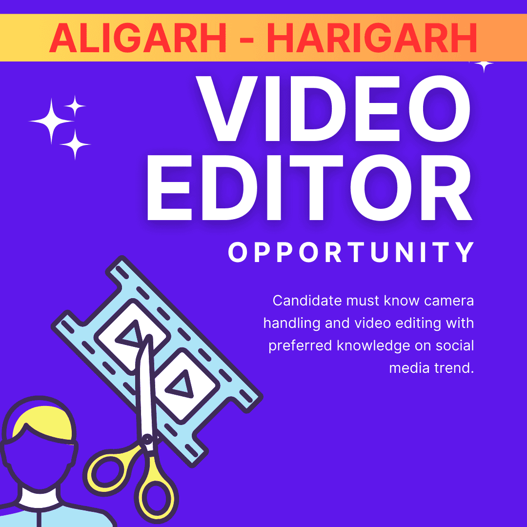 Video Editor Job Vacancy in Aligarh For Videos and Shorts/Reels