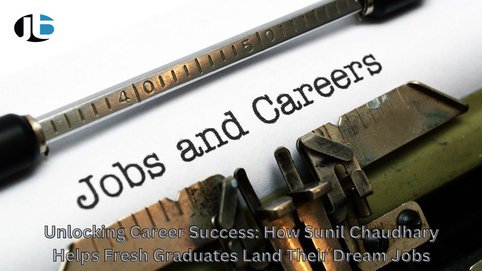 UNLOCKING CAREER SUCCESS