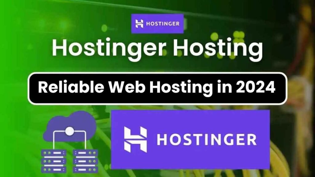 Why Hostinger is the Best Choice for Reliable Web Hosting in 2024