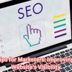 SEO Tips for Marketers: Improving Your Website's Visibility