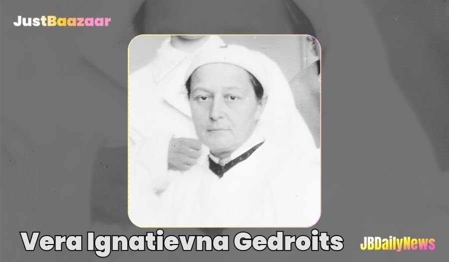 Vera Gedroits: A Remarkable Life of Courage and Contribution