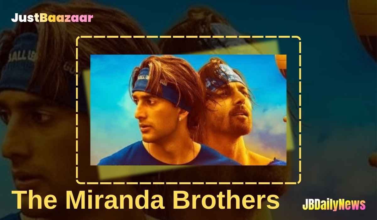 The Miranda Brothers Movie Review