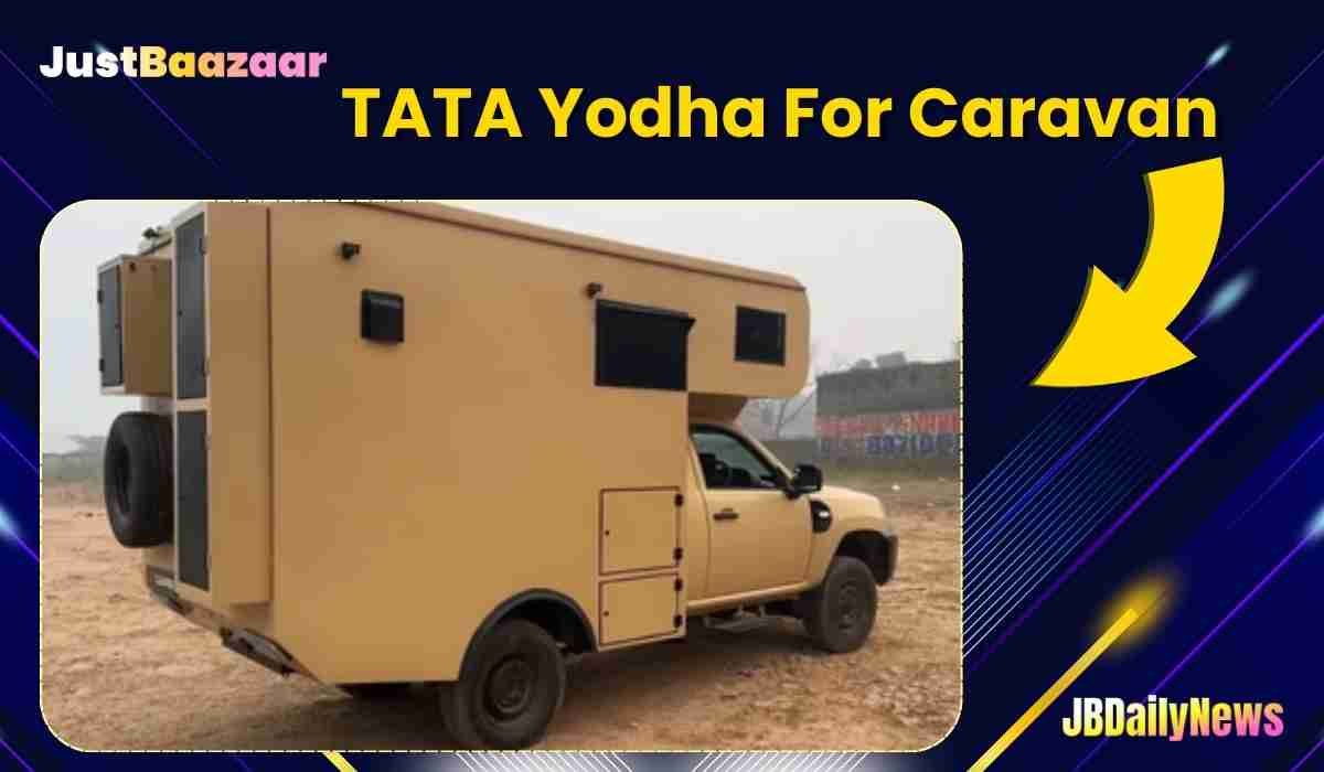 Why Tata Yodha is One of the Best Options for Building a Caravan in India