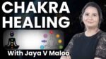 chakra Healing with Jaya V Maloo Top Chakra Healer in India