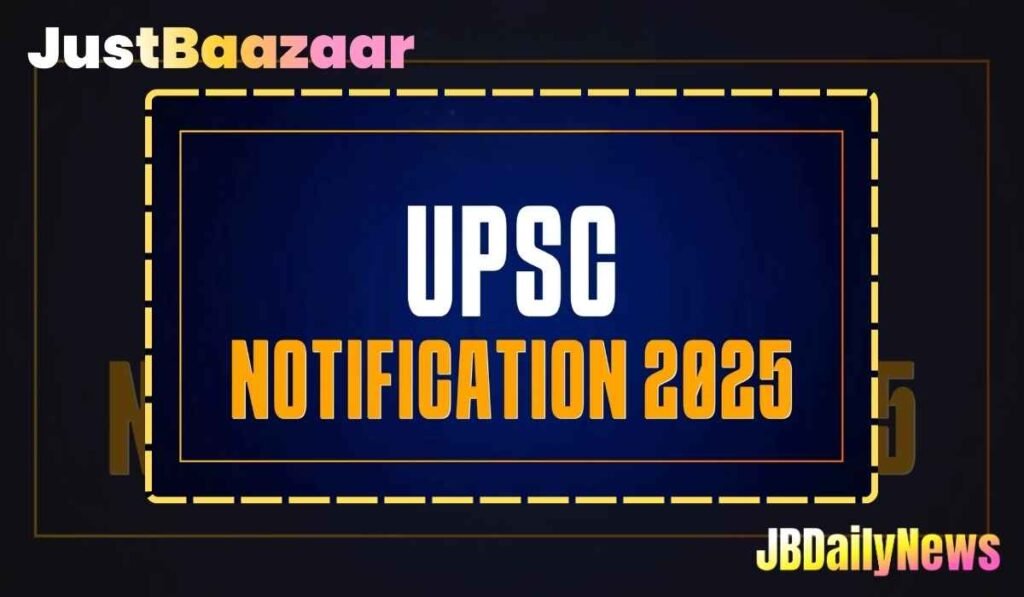 UPSC Civil Services 2025: Notification and Updates