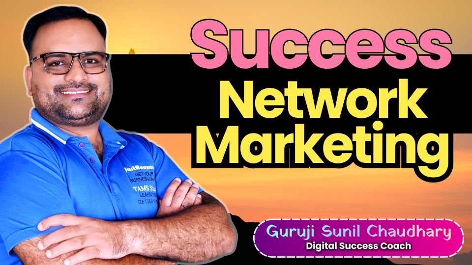 Guruji Sunil Chaudhary: The Best MLM Trainer in India MLM Network Marketing Training Trainer