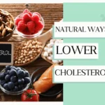 Best Natural Ways to Lower Bad Cholesterol Fast