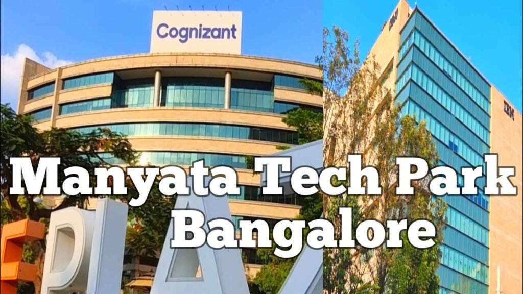 Complete Guide to Manyata Tech Park Bangalore: Companies, Location, Lifestyle & More