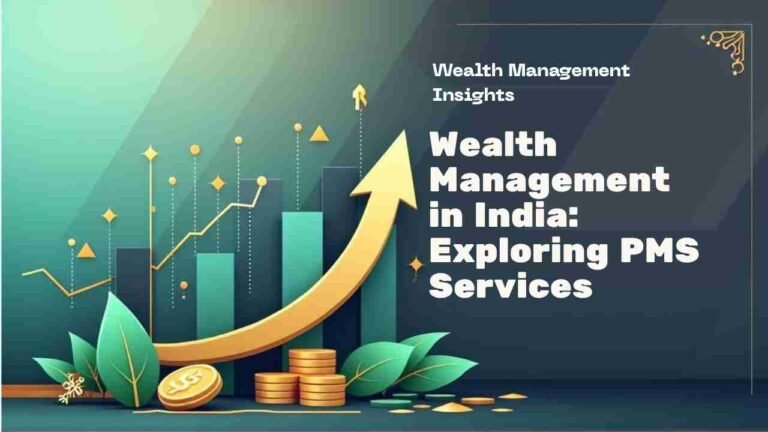 Wealth Management in India Exploring PMS Services